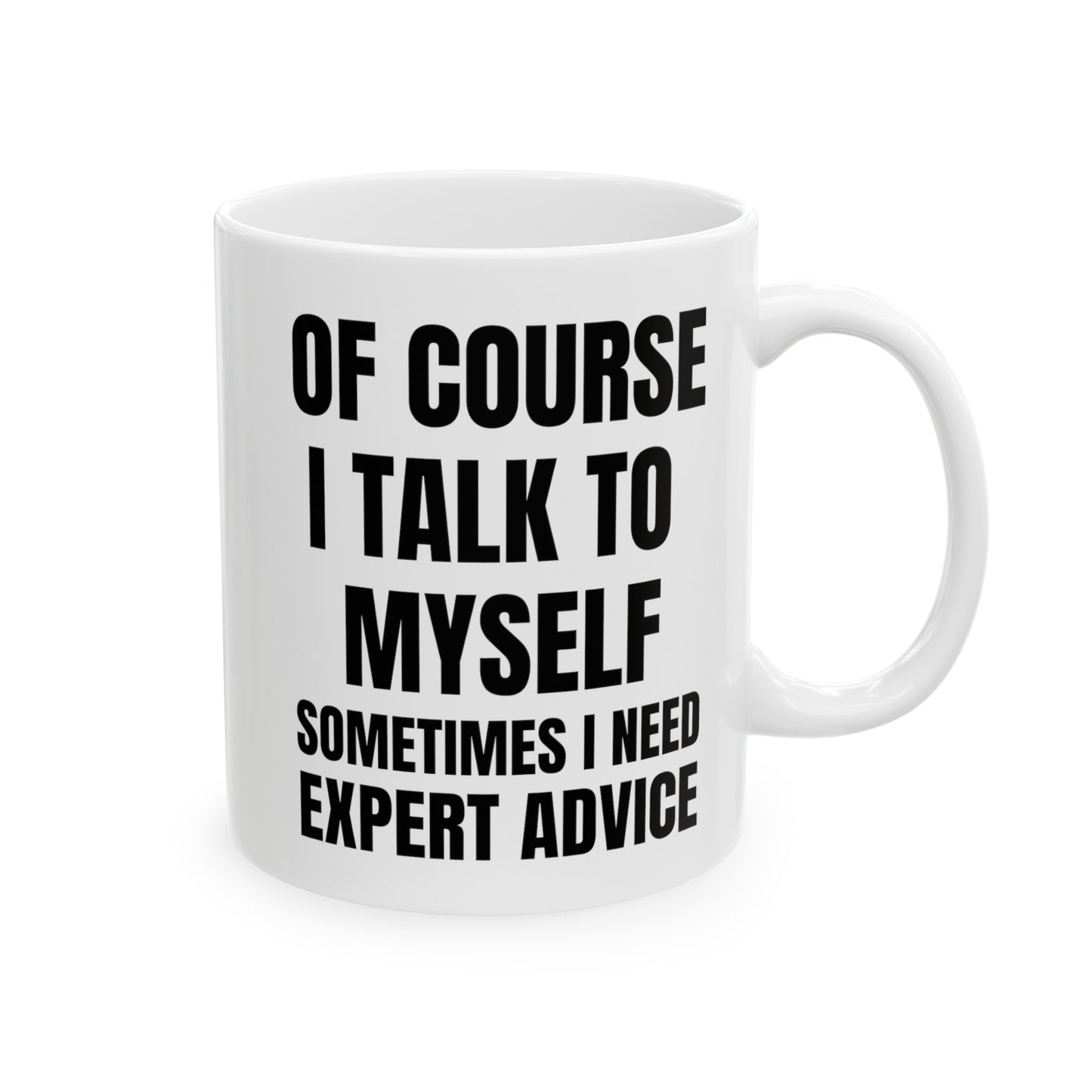 Of Course I talk to Myself | Mug